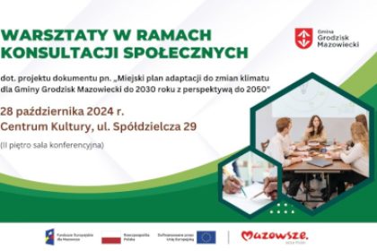 KONSULTACJE SPOŁECZNE ,,Miejski plan adaptacji do zmian klimatu dla Gminy Grodzisk Mazowiecki do 2030 roku z perspektywą do 2050